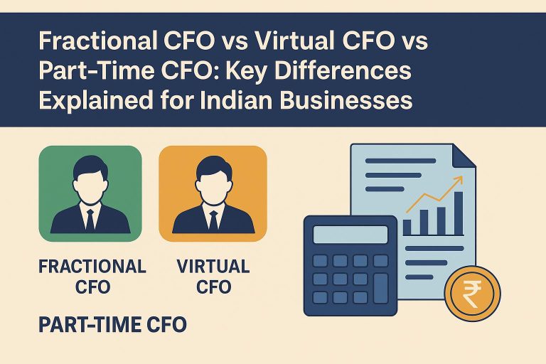 Fractional CFO vs Virtual CFO vs Part-Time CFO: Key Differences Explained for Indian Businesses