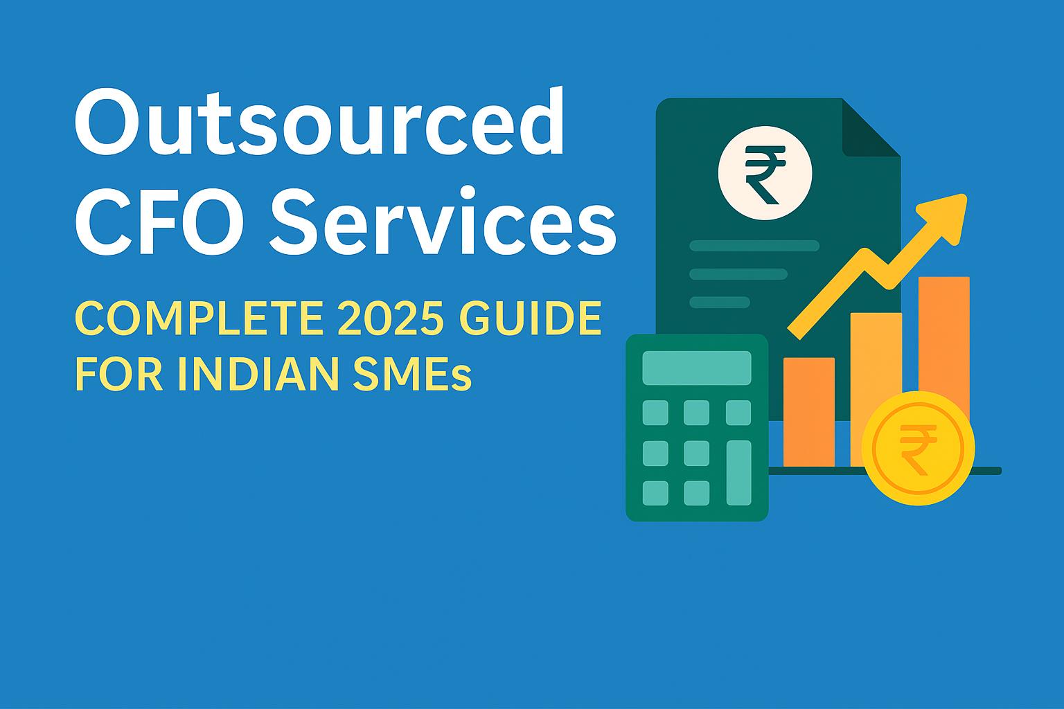 Outsourced CFO Services: Complete 2025 Guide for Indian SMEs