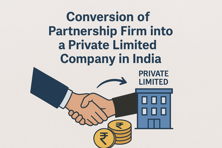 Conversion of Partnership Firm into a Private Limited Company in India – A Complete Guide