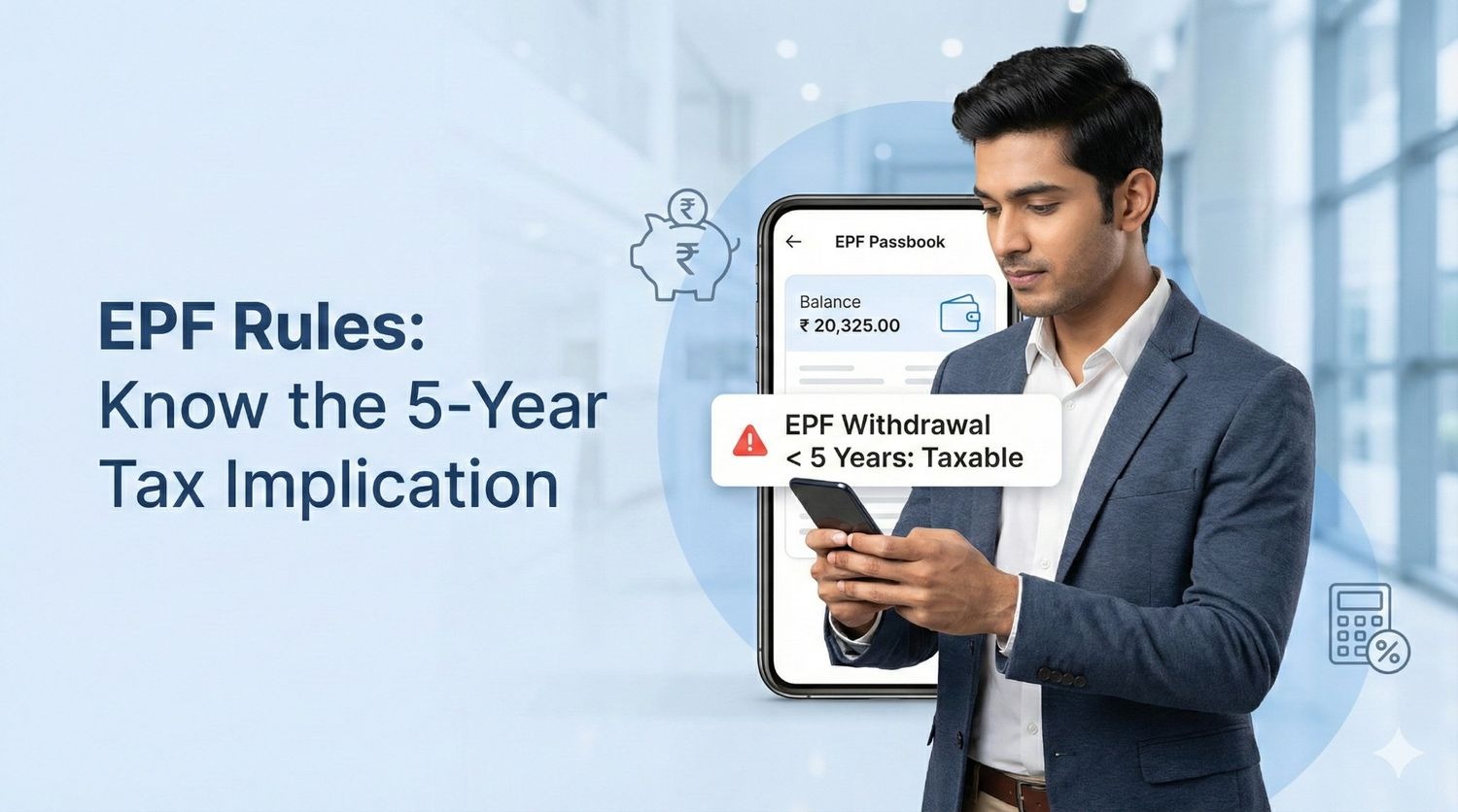 Modern blog banner featuring a young Indian employee viewing a smartphone screen with an alert reading 'EPF Withdrawal < 5 Years: Taxable'. The design uses a clean, professional soft blue and white theme with subtle icons representing financial savings and tax regulations.