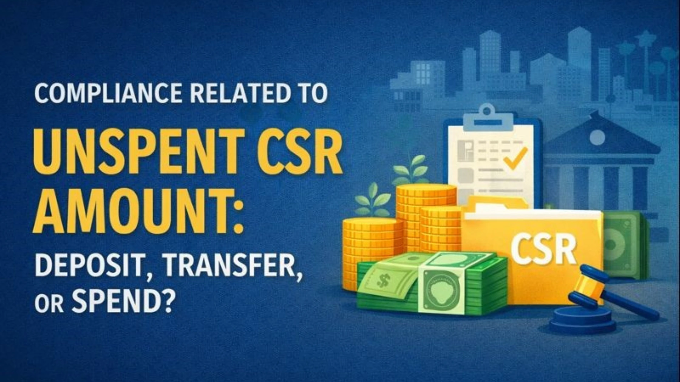 Banner image explaining compliance rules for unspent CSR amounts under the Companies Act, showing options to deposit, transfer, or spend CSR funds.